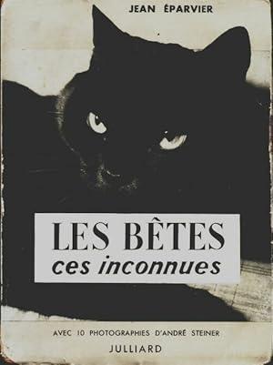 Seller image for Les b?tes ces inconnues - Jean Eparvier for sale by Book Hmisphres