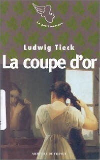 Image du vendeur pour La coupe d'or - Ludwig Tieck mis en vente par Book Hmisphres