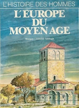 L'Europe du Moyen Age - Antoine Sabbagh