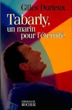 Imagen del vendedor de Tabarly, un marin pour l'?ternit? - Gilles Durieux a la venta por Book Hmisphres