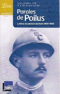 Paroles de poilus. Anthologie. Lettres du front 1914-1918 - Collectif