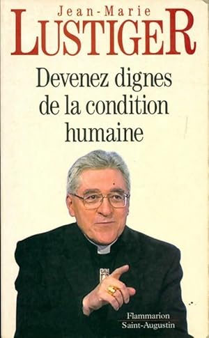 Image du vendeur pour Devenez dignes de la condition humaine - Cardinal Jean-Marie Lustiger mis en vente par Book Hmisphres
