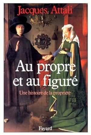 Imagen del vendedor de Au propre et au figur? - Jacques Attali a la venta por Book Hmisphres