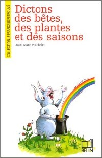 Image du vendeur pour Dictons des b?tes, des plantes et des saisons - Jean-Marc Wathelet mis en vente par Book Hmisphres
