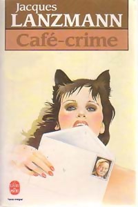 Image du vendeur pour Caf?-crime - Jacques Lanzmann mis en vente par Book Hmisphres
