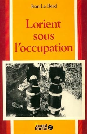 Lorient sous l'occupation - Jean Le Berd