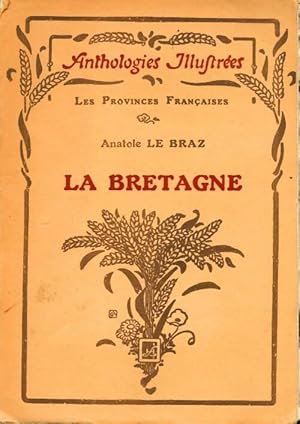 Bild des Verkufers fr La Bretagne - Anatole Le Braz zum Verkauf von Book Hmisphres