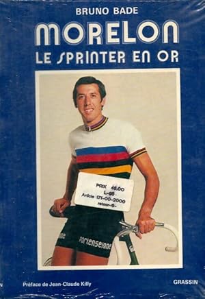 Morelon, le sprinter en or - Bruno Bade