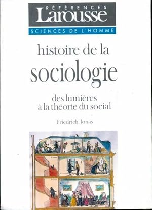 Bild des Verkufers fr Histoire de la sociologie. Des lumi?res ? la th?orie du social - Friedrich Jonas zum Verkauf von Book Hmisphres