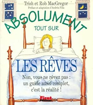 Absolument tout sur les rêves - Rob MacGregor