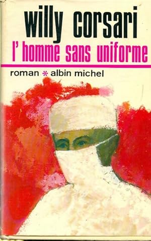 Image du vendeur pour L'homme sans uniforme - Willy Corsari mis en vente par Book Hmisphres