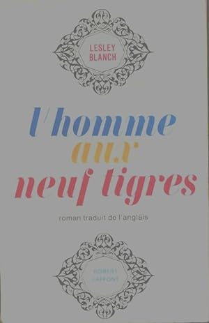 Seller image for L'homme aux neuf tigres - Blanch Lesley for sale by Book Hmisphres