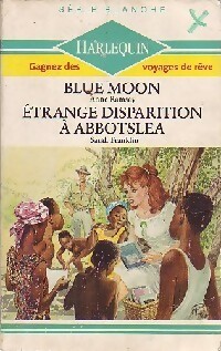 Immagine del venditore per Blue moon / Etrange disparition ? Abbotslea - Anna Franklin venduto da Book Hmisphres