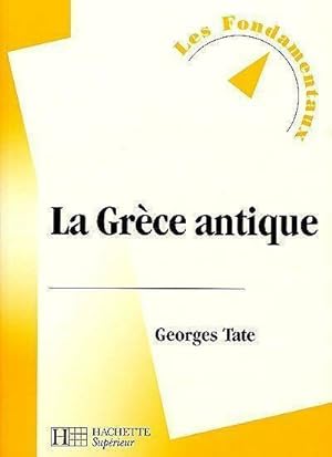 La Grèce antique - Georges Tate