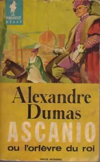 Image du vendeur pour Ascanio ou l'orf?vre du roi - Alexandre Dumas mis en vente par Book Hmisphres