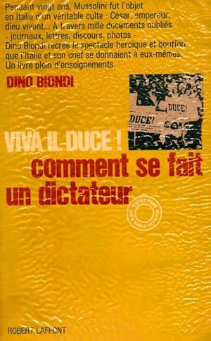 Imagen del vendedor de Viva il duce ! Comment se fait un dictateur - Dino Biondi a la venta por Book Hmisphres