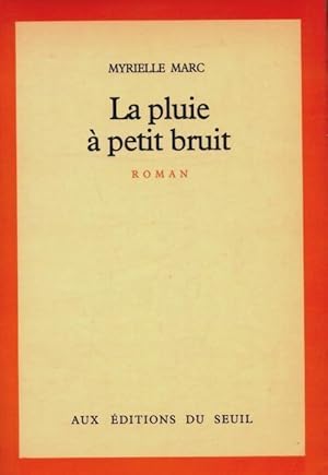 Seller image for La pluie ? petit bruit - Myrielle Marc for sale by Book Hmisphres