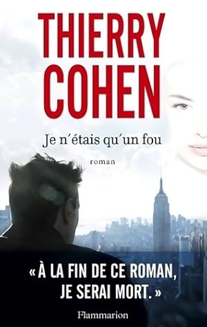 Bild des Verkufers fr Je n'?tais qu'un fou - Thierry Cohen zum Verkauf von Book Hmisphres