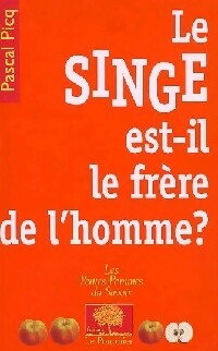 Image du vendeur pour Le singe est-il le fr?re de l'homme ? - Pascal Picq mis en vente par Book Hmisphres