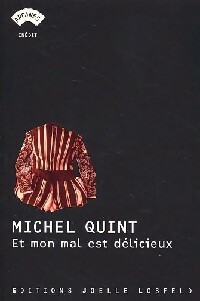 Image du vendeur pour Et mon mal est d?licieux - Michel Quint mis en vente par Book Hmisphres