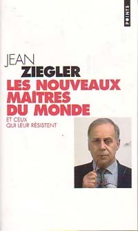 Seller image for Les nouveaux ma?tres du monde et ceux qui leur r?sistent - Jean Ziegler for sale by Book Hmisphres