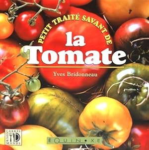 Bild des Verkufers fr Petit trait? savant de la tomate - Yves Bridonneau zum Verkauf von Book Hmisphres