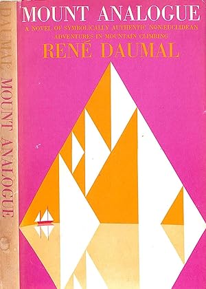 Mount Analogue: A Novel Of Symbolically Authentic Non-Euclidean Adventures In Mountain Climbing