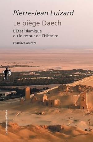 Image du vendeur pour Le pi?ge Daech - Pierre-Jean Luizard mis en vente par Book Hmisphres