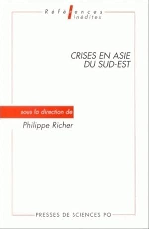 Crises en Asie du sud-est - Philippe Richer