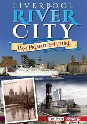 Seller image for Liverpool River City - Past, Present & Future for sale by WeBuyBooks