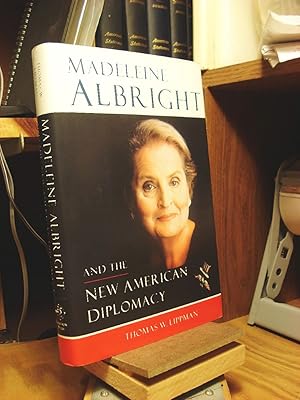 Immagine del venditore per Madeleine Albright and the New American Diplomacy venduto da Henniker Book Farm and Gifts
