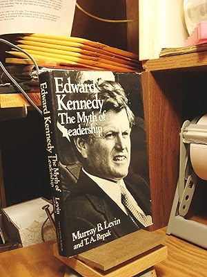 Image du vendeur pour Edward Kennedy: The Myth of Leadership mis en vente par Henniker Book Farm and Gifts