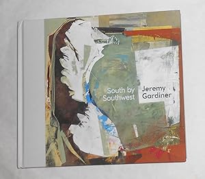 Bild des Verkufers fr Jeremy Gardiner - South by Southwest (St Barbe Gallery, Lymington 25 January - 22 March 2020 and touring) zum Verkauf von David Bunnett Books