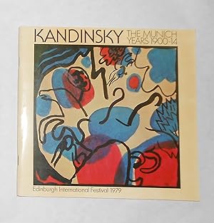 Seller image for Kandinsky - The Munich Years 1900 - 14 - An Edinburgh International Festival Exhibition 18 August - 16 September 1979 and touring) for sale by David Bunnett Books
