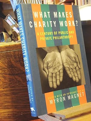 Seller image for What Makes Charity Work? A Century of Public and Private Philanthropy for sale by Henniker Book Farm and Gifts