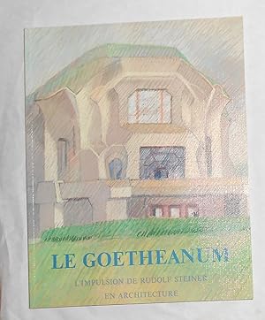 Image du vendeur pour Le Goetheanum - L'Impulsion de Rudolf Steiner en Architecture mis en vente par David Bunnett Books