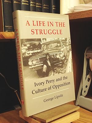 Bild des Verkufers fr A Life in the Struggle: Ivory Perry and the Culture of Opposition zum Verkauf von Henniker Book Farm and Gifts