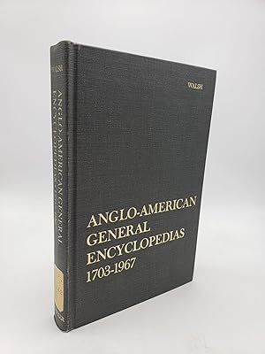 Seller image for Anglo-American General Encyclopedias. A Historical Bibliography 1703-1967 for sale by Shadyside Books