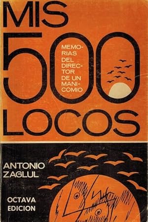 Seller image for Mis 500 locos. Memorias del director de un manicomio. for sale by La Librera, Iberoamerikan. Buchhandlung