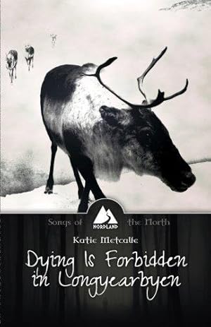 Bild des Verkufers fr Dying is Forbidden in Longyearbyen: Volume 1 (Songs of the North) zum Verkauf von WeBuyBooks