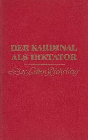 Bild des Verkufers fr Kardinal als Diktator, Der. Das Leben Richelieus. zum Verkauf von La Librera, Iberoamerikan. Buchhandlung