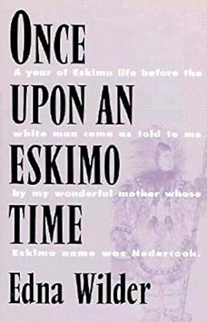 Bild des Verkufers fr Once upon an Eskimo Time zum Verkauf von WeBuyBooks