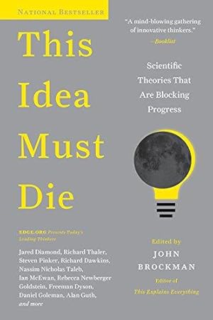 Imagen del vendedor de This Idea Must Die: Scientific Theories That Are Blocking Progress (Edge Question Series) a la venta por WeBuyBooks