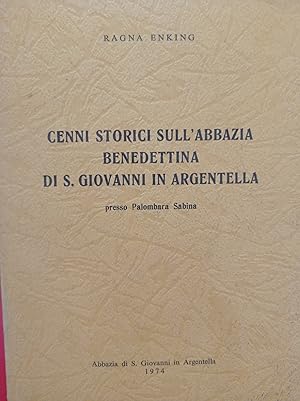Seller image for Cenni storici sull'Abbazia Benedettina di S. Giovanni in Argentella for sale by librisaggi