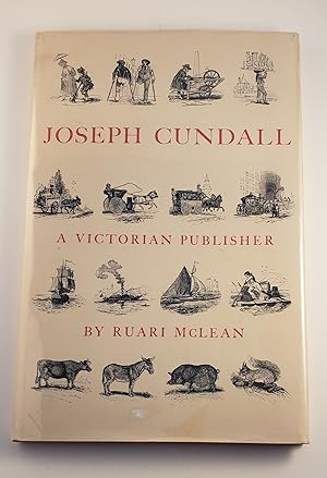Image du vendeur pour Joseph Cundall A Victorian Publisher Notes on his life and a check-list of his books mis en vente par WellRead Books A.B.A.A.