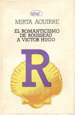 Seller image for Romanticismo de Rousseau a Victor Hugo, El. for sale by La Librera, Iberoamerikan. Buchhandlung