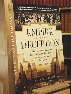 Immagine del venditore per Empire of Deception: The Incredible Story of a Master Swindler Who Seduced a City and Captivated the Nation venduto da Henniker Book Farm and Gifts