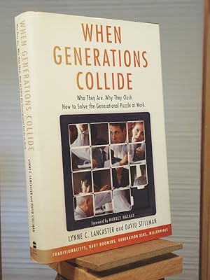 Imagen del vendedor de When Generations Collide: Who They Are. Why They Clash. How to Solve the Generational Puzzle at Work. a la venta por Henniker Book Farm and Gifts