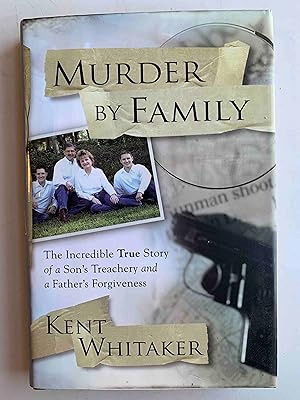 Image du vendeur pour Murder by Family: The Incredible True Story of a Son's Treachery and a Father's Forgiveness mis en vente par Jake's Place Books
