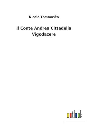 Seller image for Il Conte Andrea Cittadella Vigodazere for sale by Smartbuy